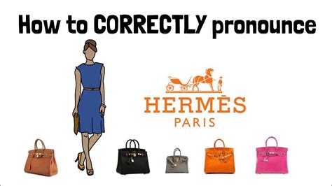 hermes clothing pronunciation|how to pronounce Hermes birkin.